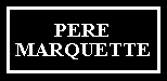 LINK TO PERE MARQUETTE